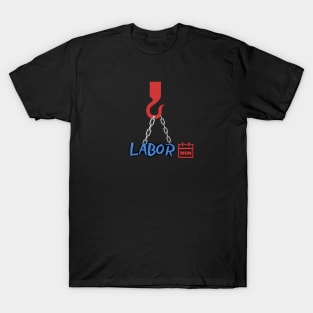 LABOR CELEBRATE MONDAY GRAPHIC T SHIRT GIFT FOR EMPLOYEES T-Shirt